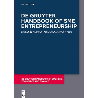 De Gruyter Handbook of SME Entrepreneurship - (De Gruyter Handbooks in Business, Economics and Finance) by  Marina Dabic & Sascha Kraus (Paperback)