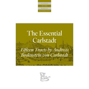 The Essential Carlstadt - (Classics of the Radical Reformation) Annotated by  Andreas Bodenstein Von Carlstadt (Paperback) - 1 of 1
