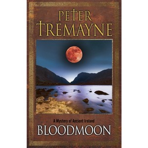 Bloodmoon - (Sister Fidelma Mystery) by Peter Tremayne - 1 of 1