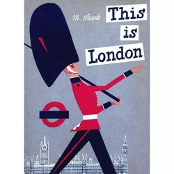 This Is London - (This Is . . .) by  Miroslav Sasek (Hardcover)