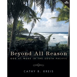 Beyond all Reason - 2nd Edition by  Cathy R Kreis (Paperback) - 1 of 1