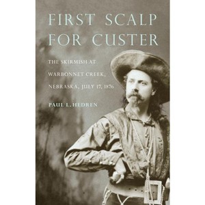 First Scalp for Custer - by  Paul L Hedren (Paperback) - 1 of 1