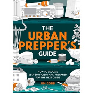 The Urban Prepper's Guide - by  Jim Cobb (Paperback) - 1 of 1