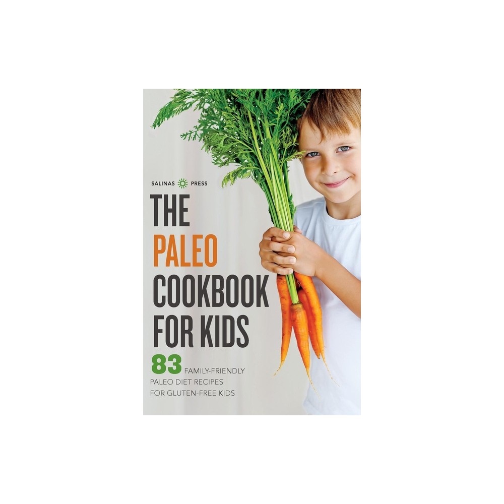 The Paleo Cookbook for Kids - by Salinas Press (Paperback)