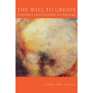 The Will to Create - by  Astrida Orle Tantillo (Paperback) - 1 of 1