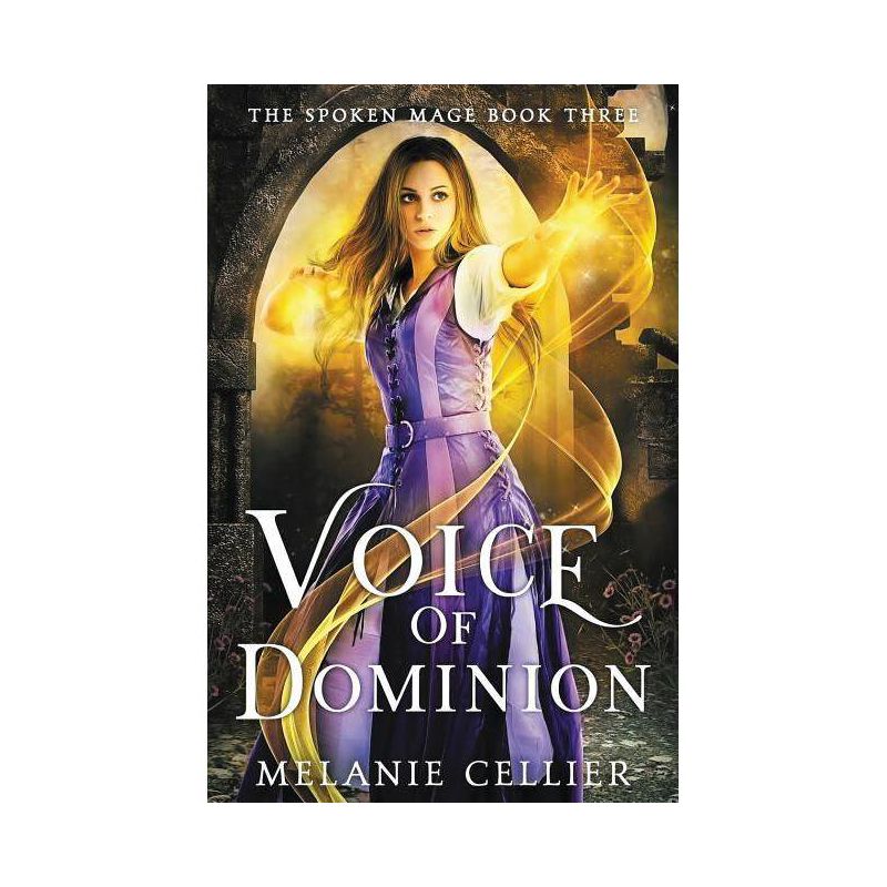 Voice of Dominion - (Spoken Mage) by  Melanie Cellier (Paperback), 1 of 2