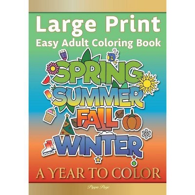 Large Print Easy Adult Coloring Book A YEAR TO COLOR - by  Pippa Page (Paperback)