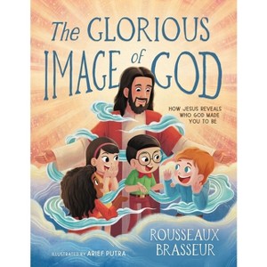 The Glorious Image of God - by  Rousseaux Brasseur (Hardcover) - 1 of 1