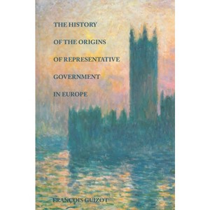 The History of the Origins of Representative Government in Europe - by François Guizot - 1 of 1