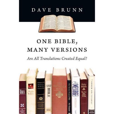 One Bible, Many Versions - by  Dave Brunn (Paperback)