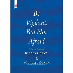 Be Vigilant But Not Afraid - by  Barack Obama & Michelle Obama (Paperback) - 1 of 1