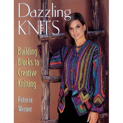 Dazzling Knits - by  Patricia Werner (Paperback)