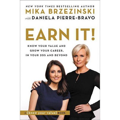 Earn It! - by  Mika Brzezinski (Paperback)