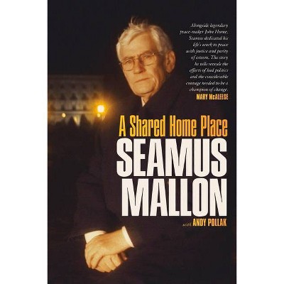 A Shared Home Place - by  Seamus Mallon (Paperback)