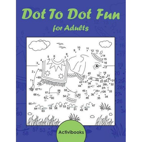 Dot To Dot Fun for Adults - by  Activibooks (Paperback) - image 1 of 1