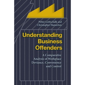 Understanding Business Offenders - by  Petter Gottschalk & Christopher Hamerton (Hardcover) - 1 of 1