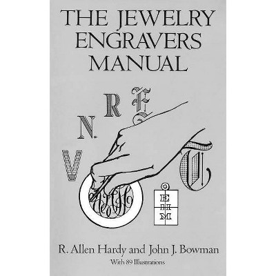The Jewelry Engravers Manual - (Dover Craft Books) by  Hardy R Allen & R Allen Hardy (Paperback)