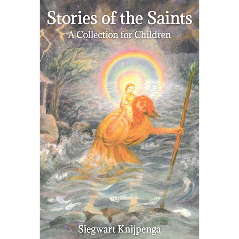 Stories of the Saints - 2nd Edition by  Siegwart Knijpenga (Paperback) - image 1 of 1