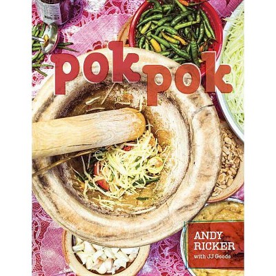 Pok Pok - by  Andy Ricker & JJ Goode (Hardcover)