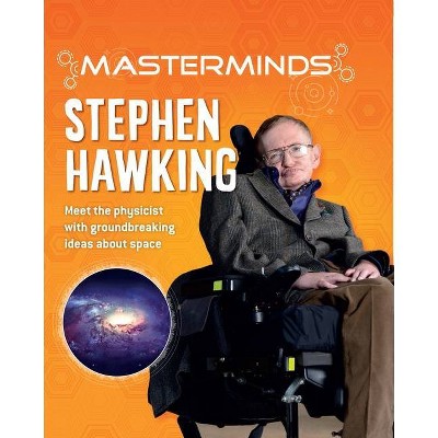 Masterminds: Stephen Hawking - by  Izzi Howell (Hardcover)