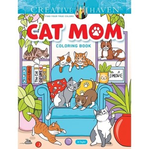 Creative Haven Cat Mom Coloring Book - (Adult Coloring Books: Pets) by  Jo Taylor (Paperback) - 1 of 1