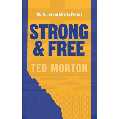 Strong and Free - by Ted Morton