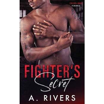 Fighter's Secret - by  A Rivers (Paperback)