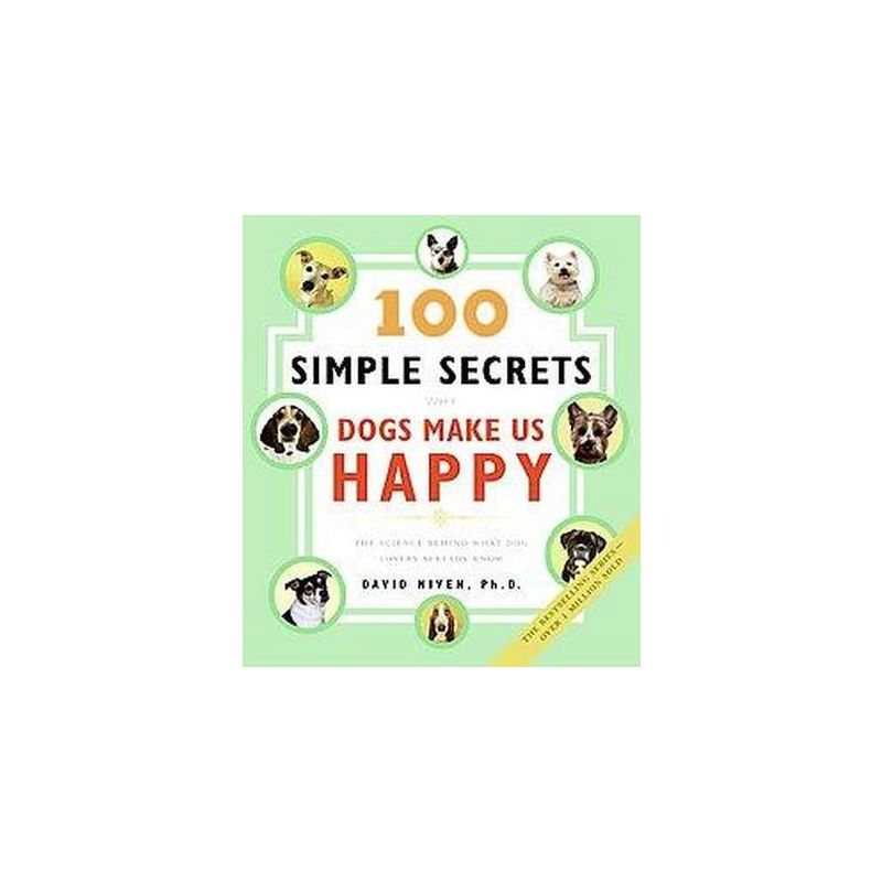 100 Simple Secrets Why Dogs Make Us Happ (Paperback) by David Niven, 1 of 2