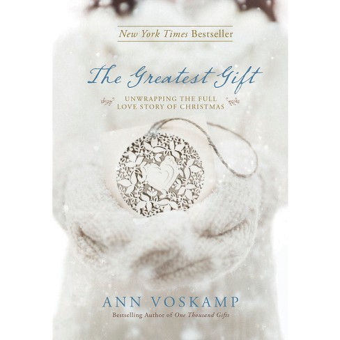 The Greatest Gift - By Ann Voskamp (hardcover) : Target