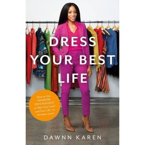 Dress Your Best Life - by  Dawnn Karen (Hardcover) - 1 of 1