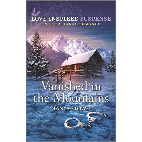 Vanished In The Mountains By Tanya Stowe Paperback Target