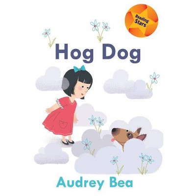 Hog Dog - by  Audrey Bea (Paperback)