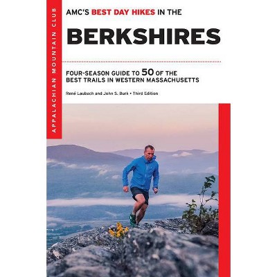 Amc's Best Day Hikes in the Berkshires - (AMC's Best Day Hikes) 3rd Edition by  John S Burk & Rene Laubach (Paperback)