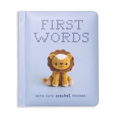 First Words with Cute Crochet Friends - (First Words Board Books for Babies) by  Lauren Espy (Board Book)