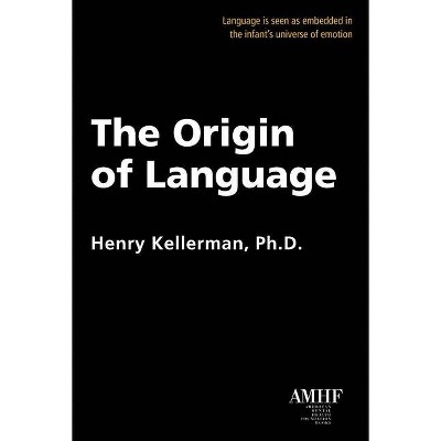 The Origin of Language - by  Henry Kellerman (Paperback)