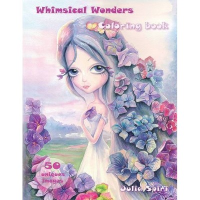 Whimsical Wonders - by  Julia Spiri (Paperback)