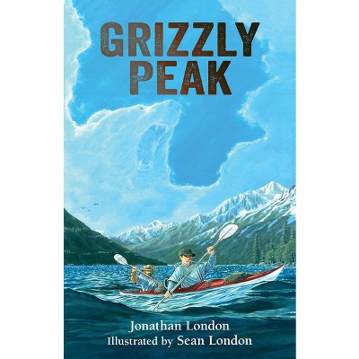 Grizzly Peak - (Aaron's Wilderness) by  Jonathan London (Paperback)
