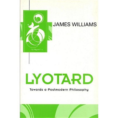 Lyotard - (Key Contemporary Thinkers) by  James D Williams (Paperback)