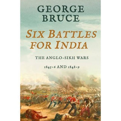 Six Battles for India - by  George Bruce (Paperback)