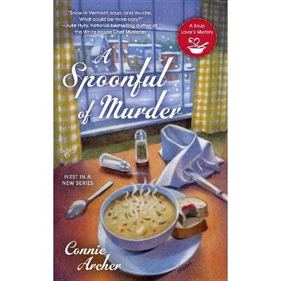 A Spoonful of Murder - (Soup Lover's Mystery) by  Connie Archer (Paperback)