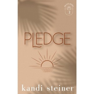 Pledge - by  Kandi Steiner (Paperback) - 1 of 1