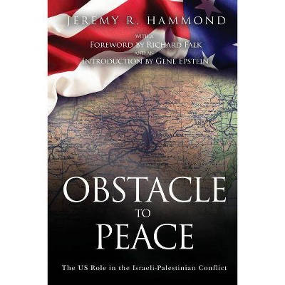 Obstacle to Peace - by  Jeremy R Hammond (Paperback)