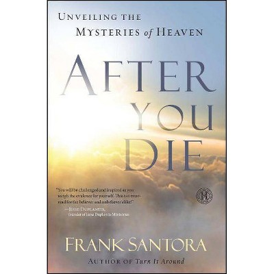 After You Die - by  Frank Santora (Paperback)