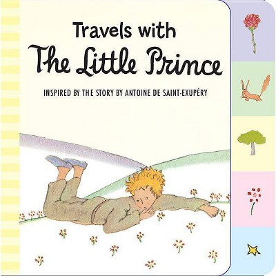 Travels with the Little Prince (Tabbed Board Book) - by  Antoine de Saint-Exupéry