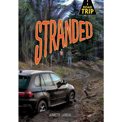 Stranded - (Road Trip) by  Jannette Laroche (Paperback)