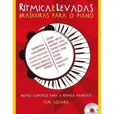 Rítmica e Levadas Brasileiras Para o Piano - by  Turi Collura (Paperback)