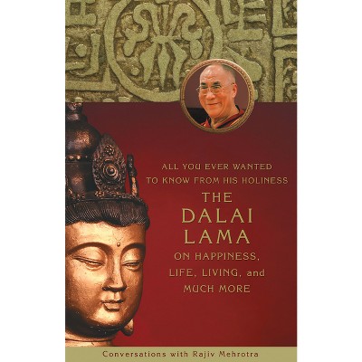 All You Ever Wanted to Know from His Holiness the Dalai Lama on Happiness, Life, Living, and Much More - (Paperback)