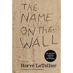 The Name on the Wall - by  Hervé Le Tellier (Paperback) - 1 of 1