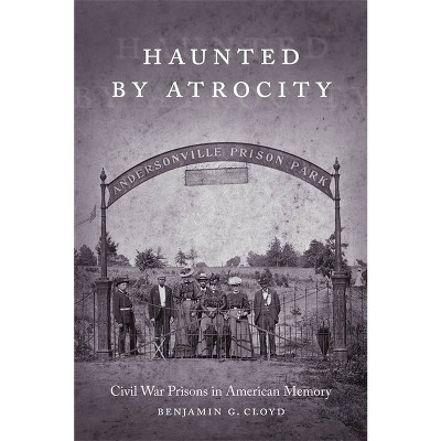 Haunted by Atrocity - (Making the Modern South) by  Benjamin G Cloyd (Paperback)