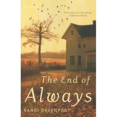 The End of Always - by  Randi Davenport (Paperback)